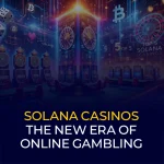 solana casinos the new era of online gambling