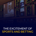 The Excitement of Sports and Betting