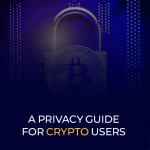 A Privacy Guide for Crypto Users