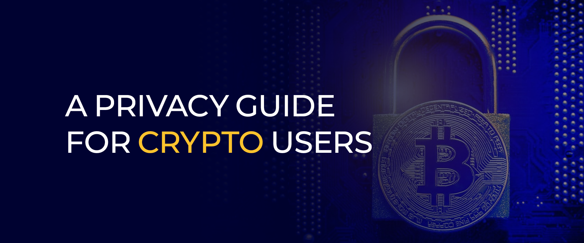 A Privacy Guide for Crypto Users