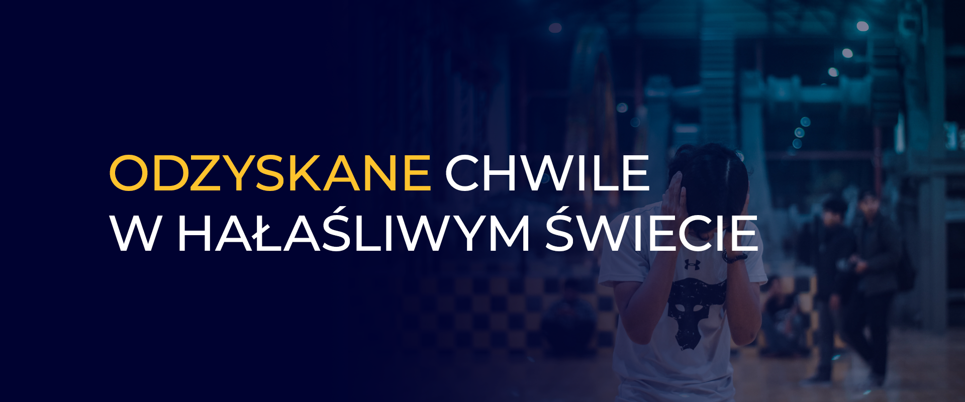 Odzyskane chwile w hałaśliwym świecie