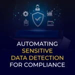 AUTOMATING SENSITIVE DATA DETECTION FOR COMPLIANCE