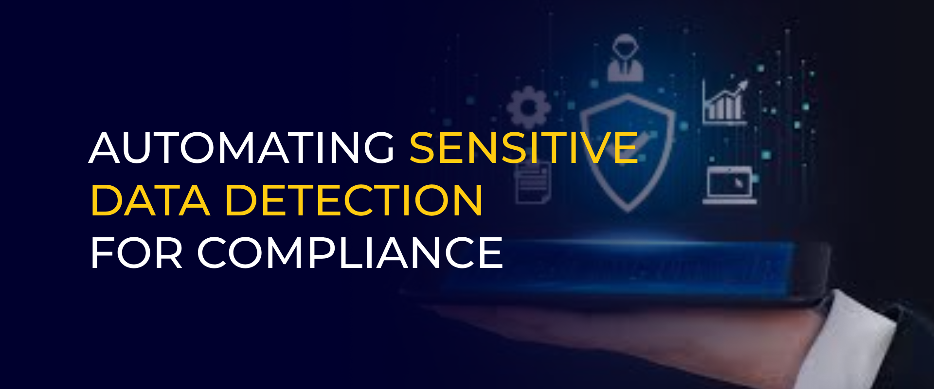 AUTOMATING SENSITIVE DATA DETECTION FOR COMPLIANCE