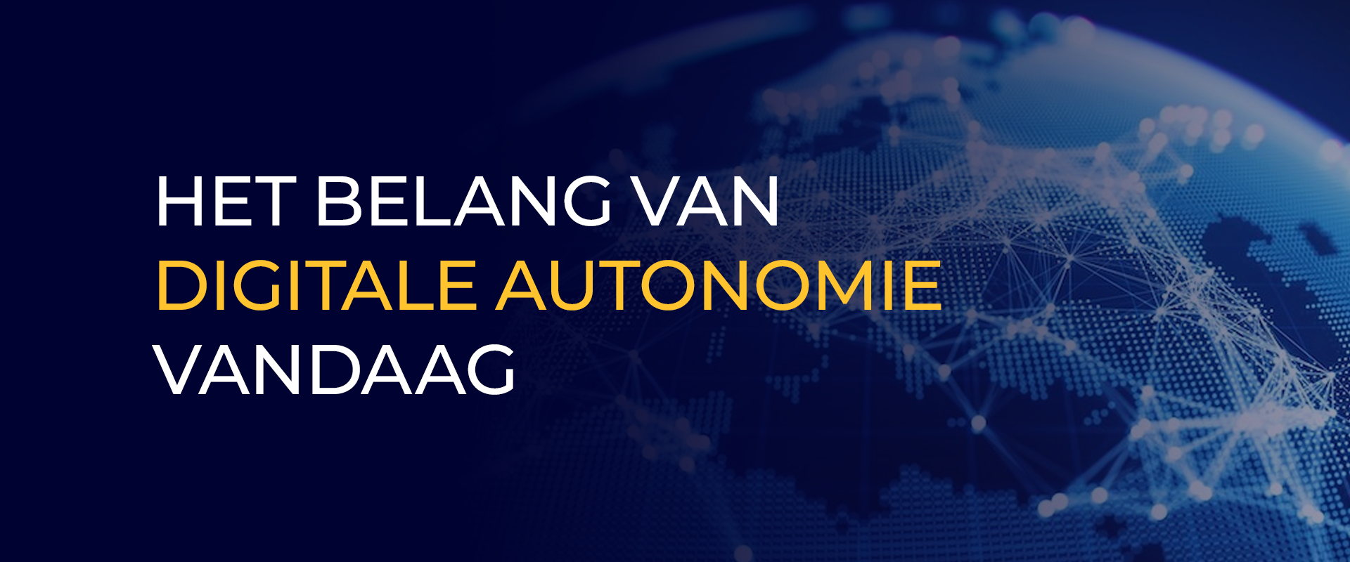 Het belang van digitale autonomie vandaag