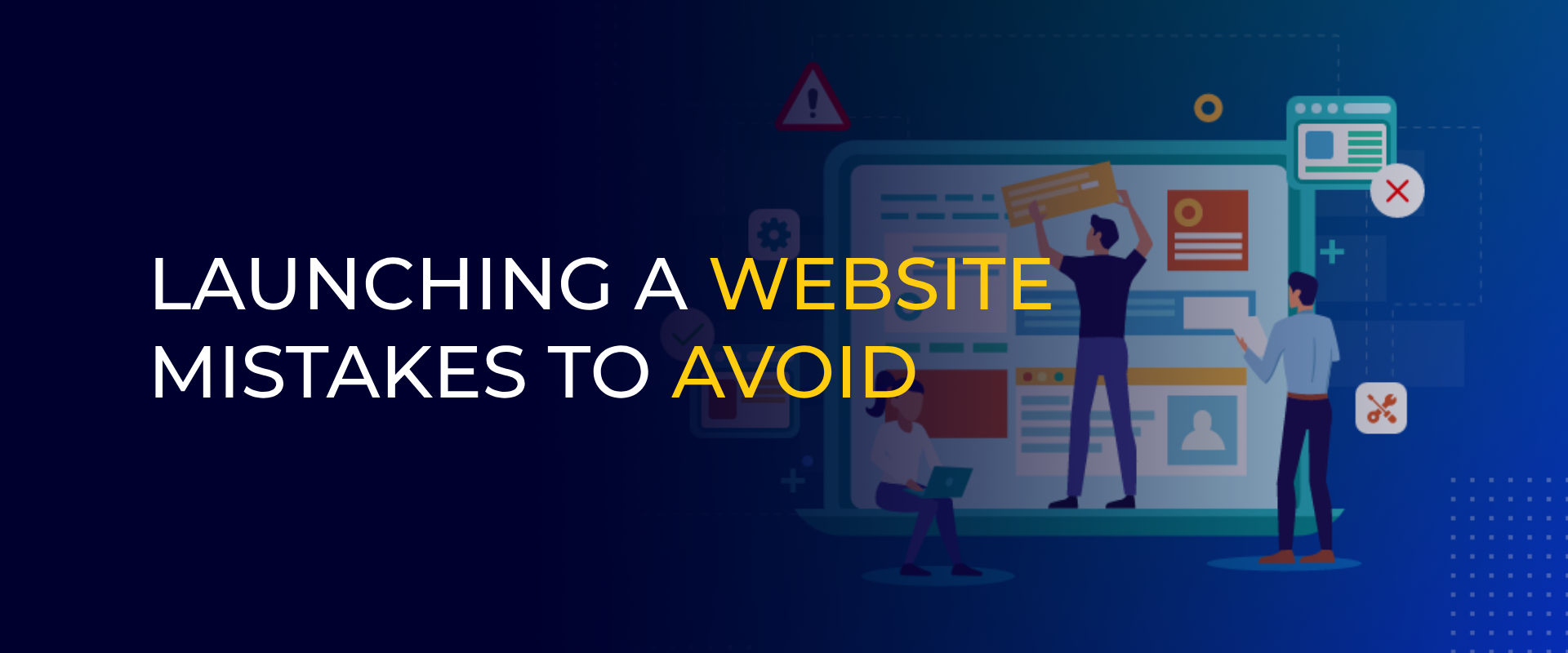 LAUNCHING A WEBSITE - MISTAKES TO AVOID