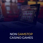 Non GamStop Casino Games