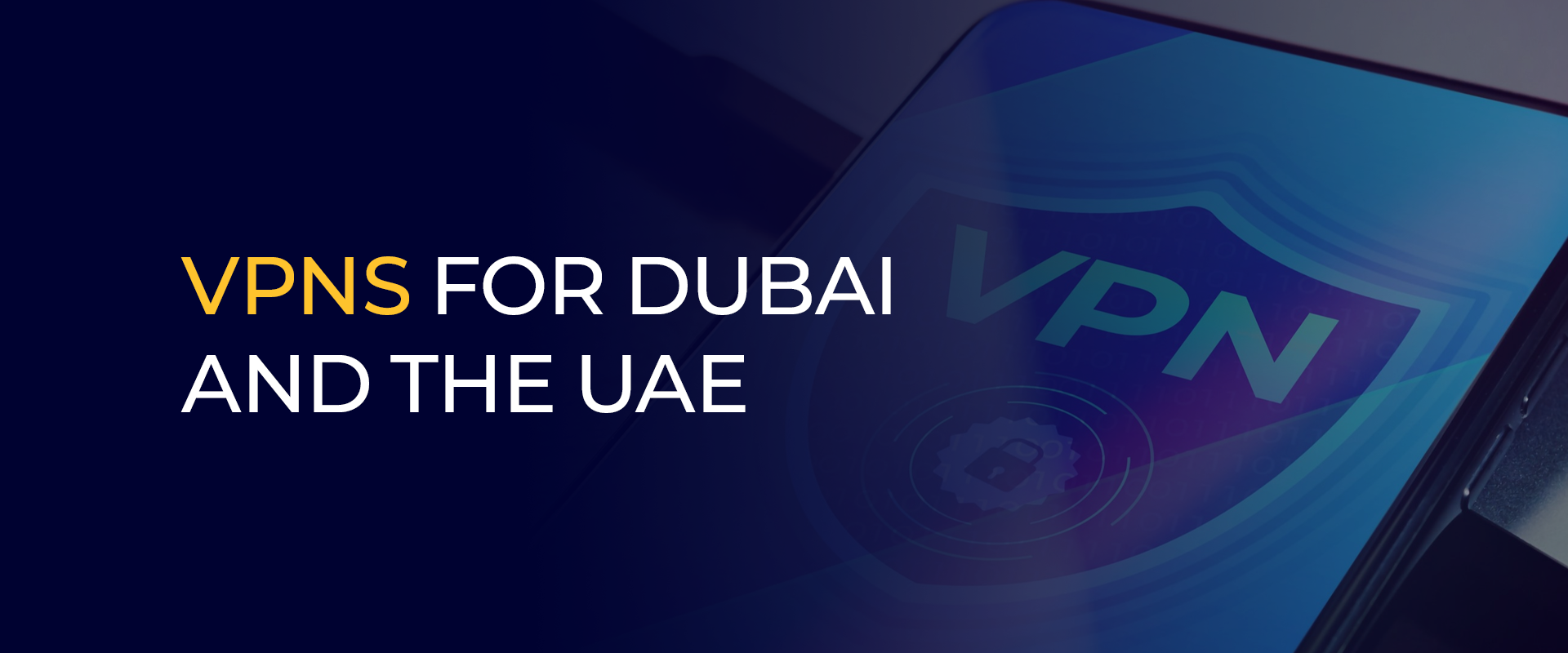 VPNs for Dubai and the UAE