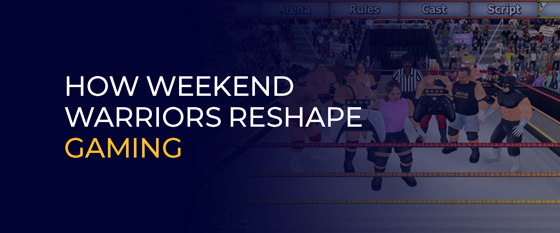 HOW WEEKEND WARRIORS RESHAPE GAMING 