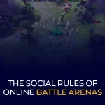 The Social Rules of Online Battle Arenas
