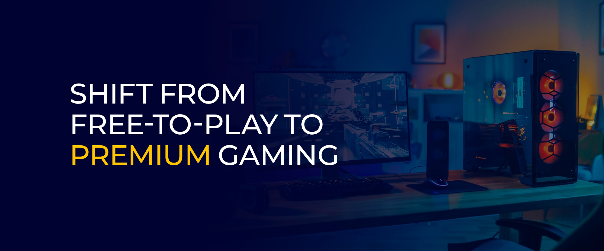Shift From Free-To-Play to Premium Gaming 