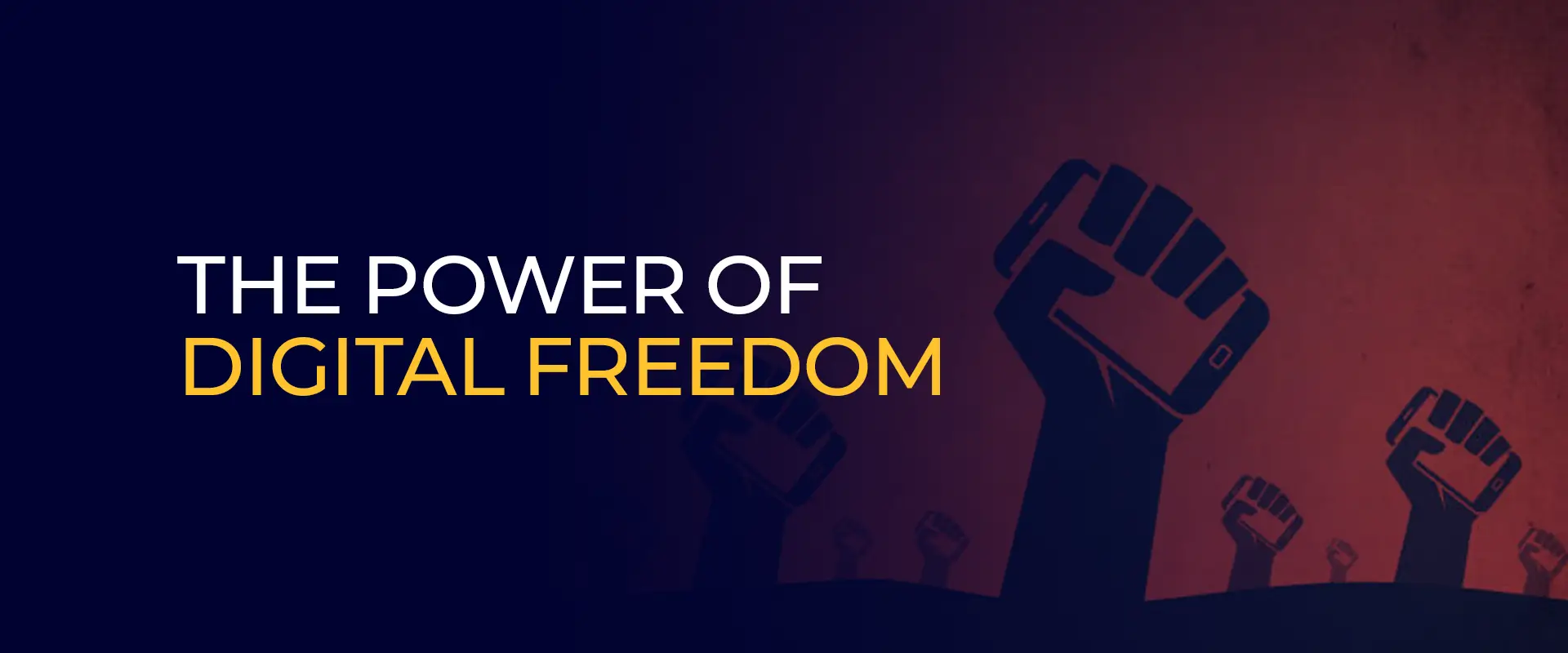 The Power of Digital Freedom 