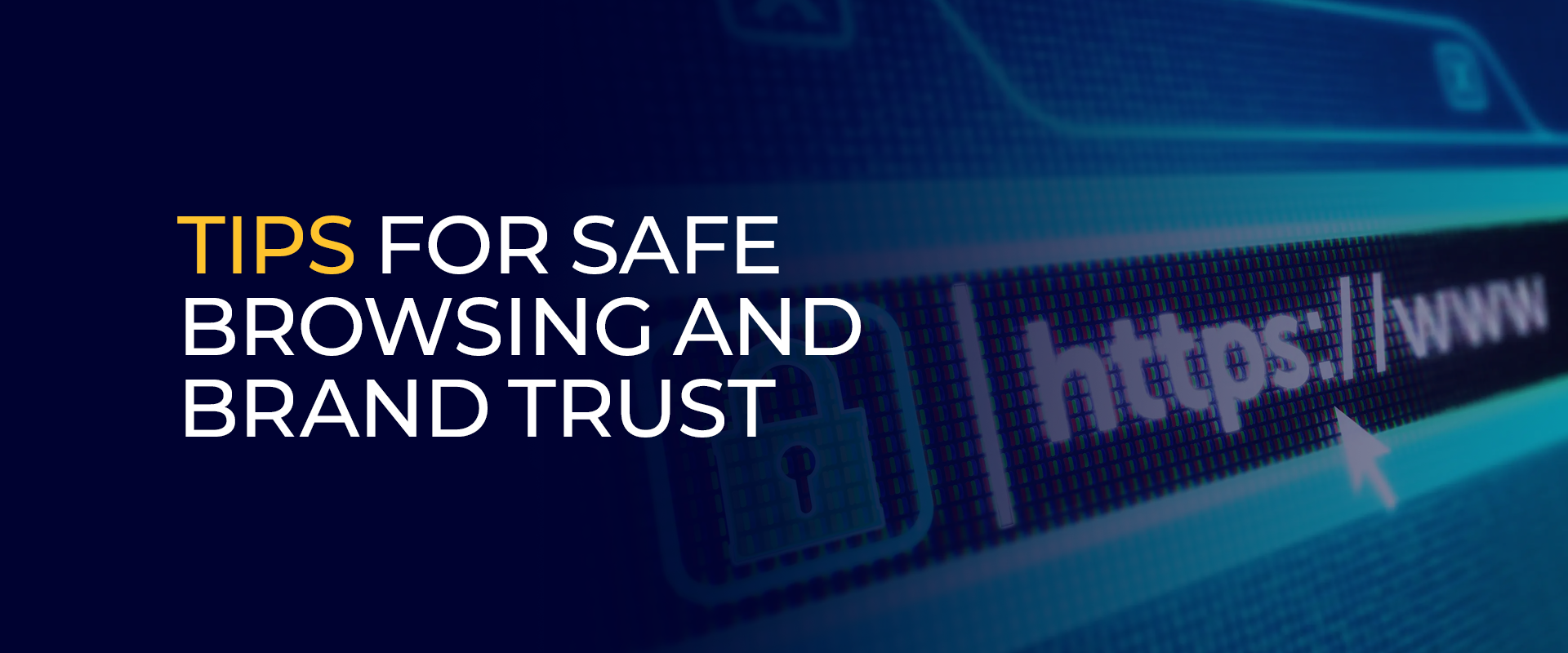 Tips for Safe Browsing and Brand Trust