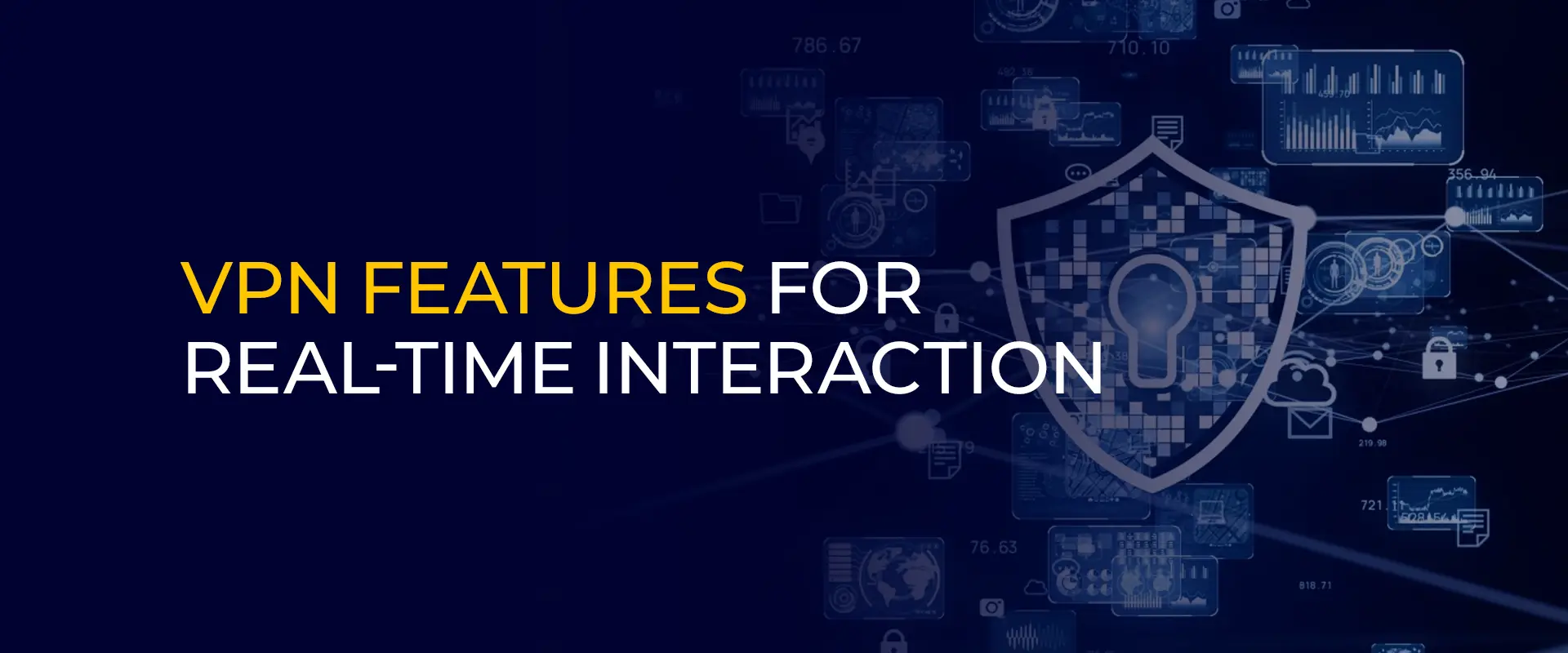 VPN Features for Real-Time Interaction
