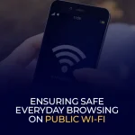 Ensuring Safe Everyday Browsing On Public Wi‑Fi