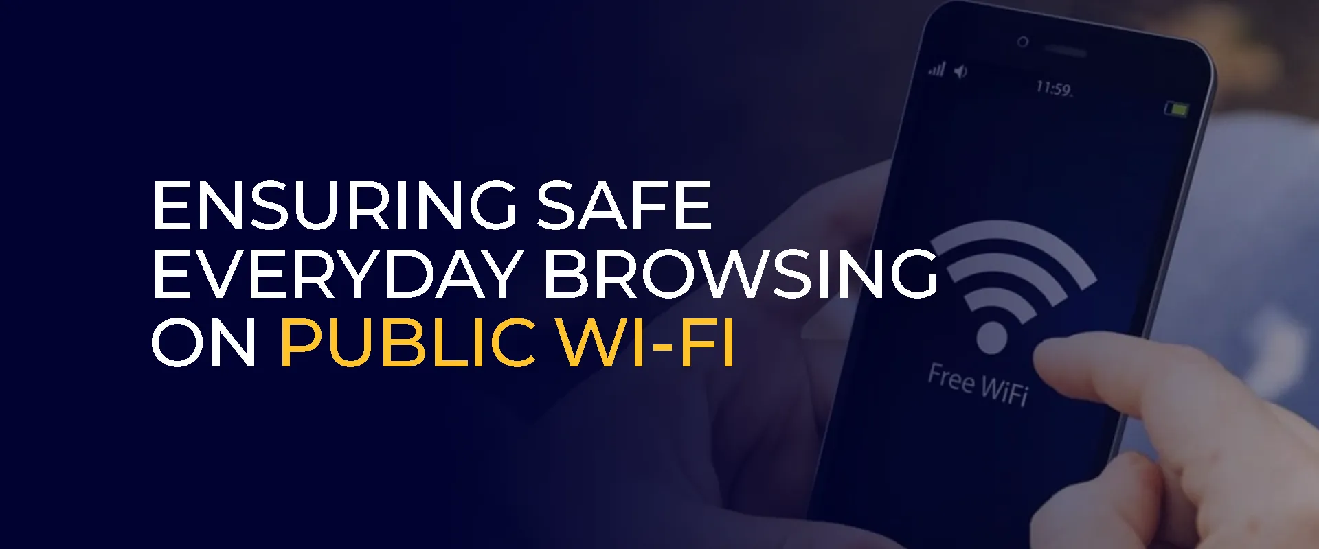 Ensuring Safe Everyday Browsing On Public Wi‑Fi