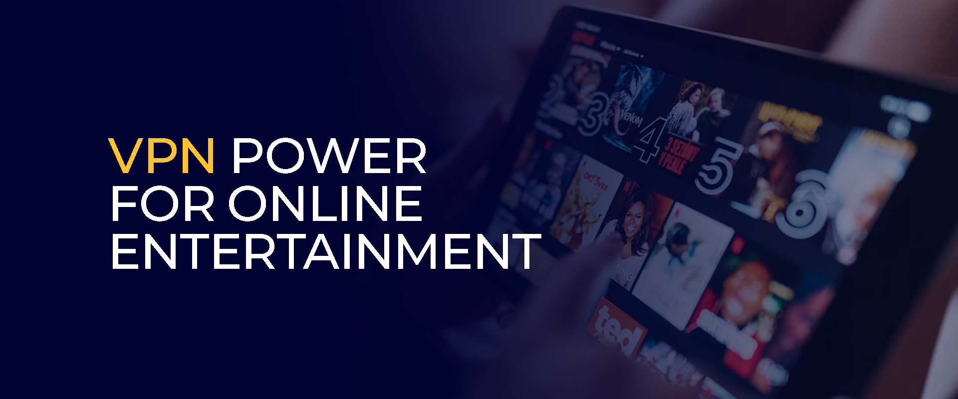 VPN Power for Online Entertainment