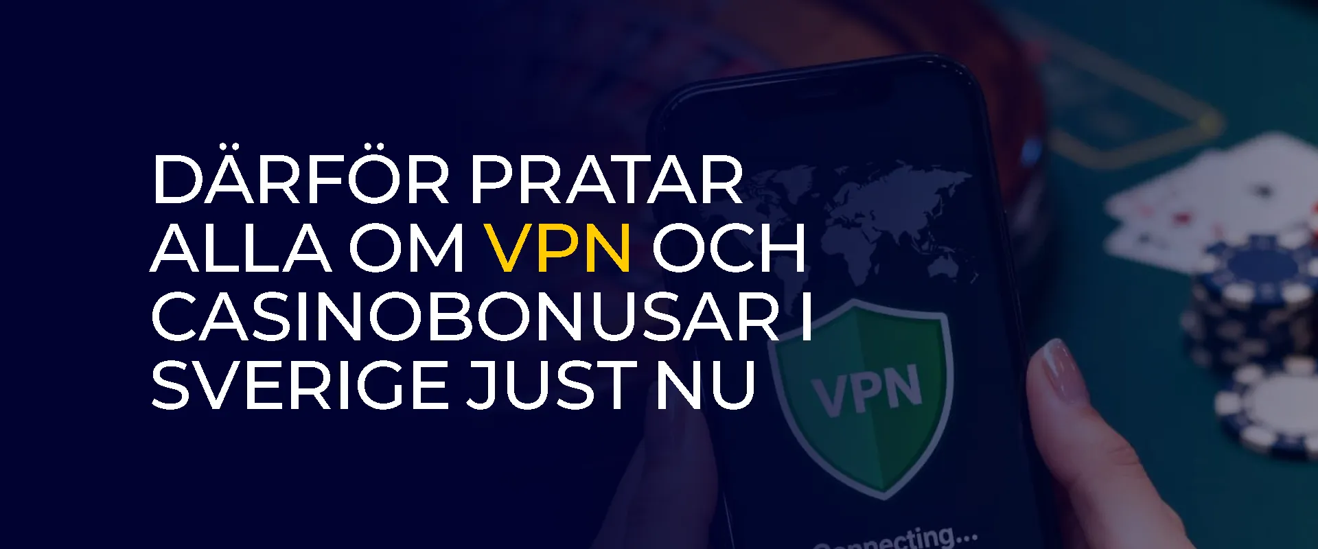 Därför pratar alla om VPN och casinobonusar i Sverige just nu
