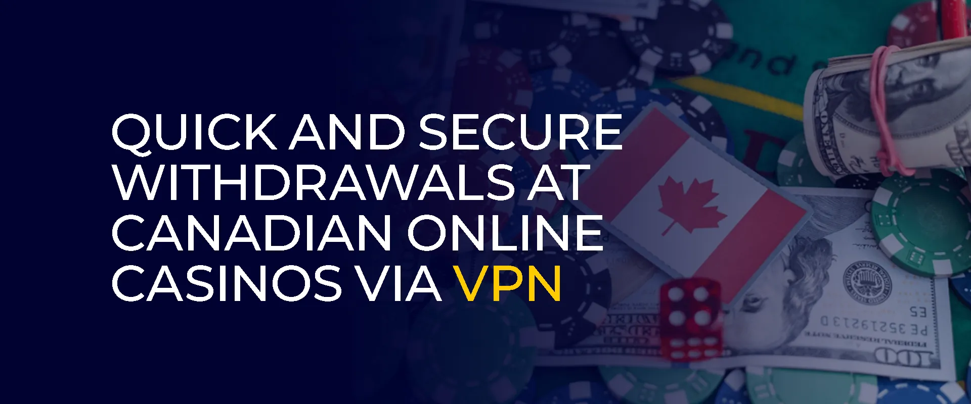 Fast and Reliable Quick and Secure Withdrawals at Canadian Online Casinos via VPN