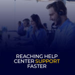 Reaching Help Center Support Faster