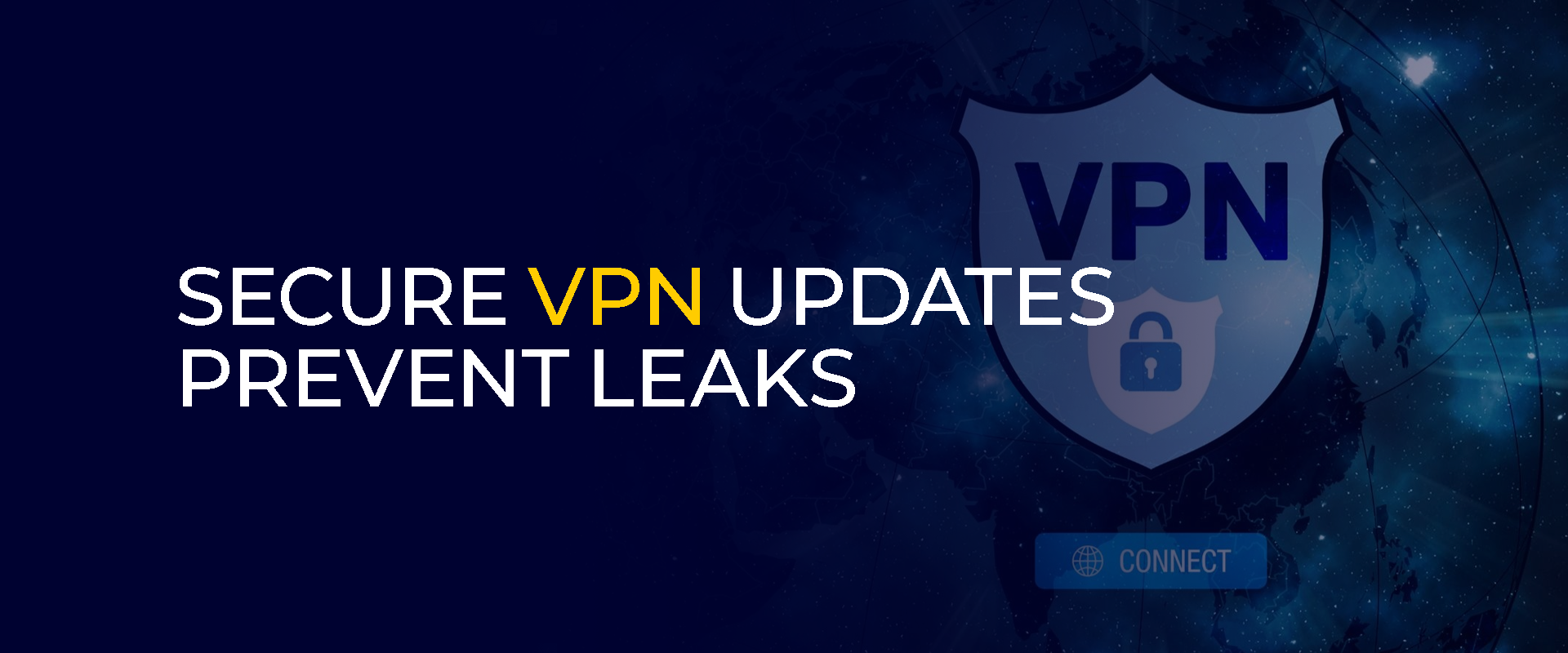Secure VPN Updates Prevent Leaks