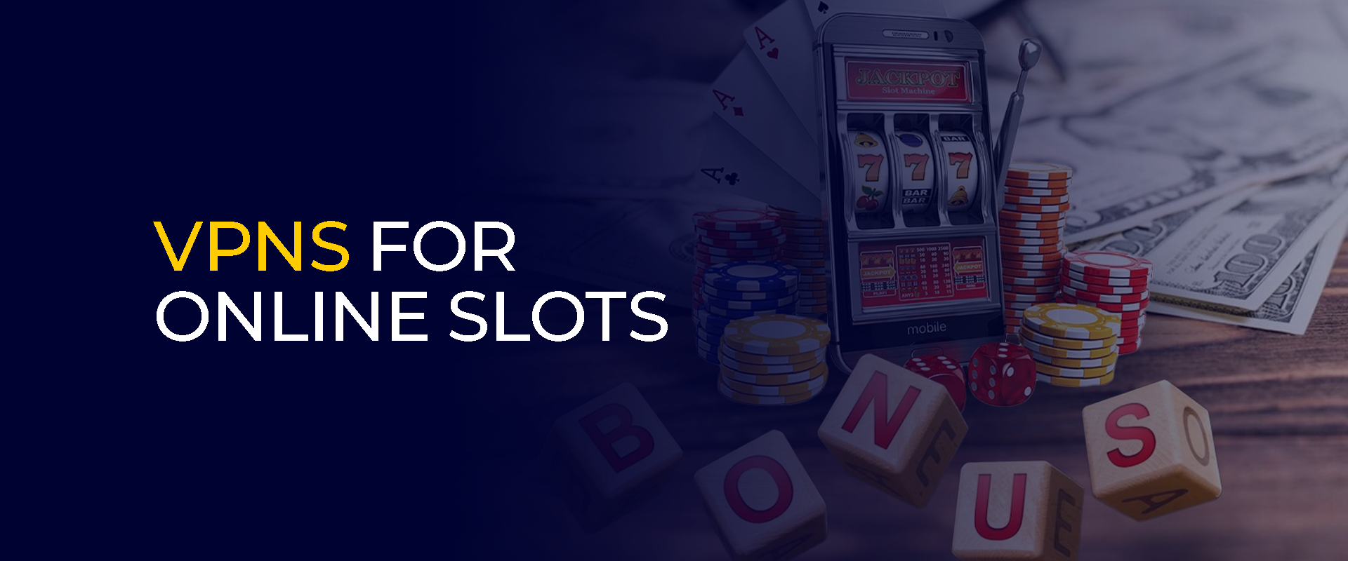 VPNs for Online Slots
