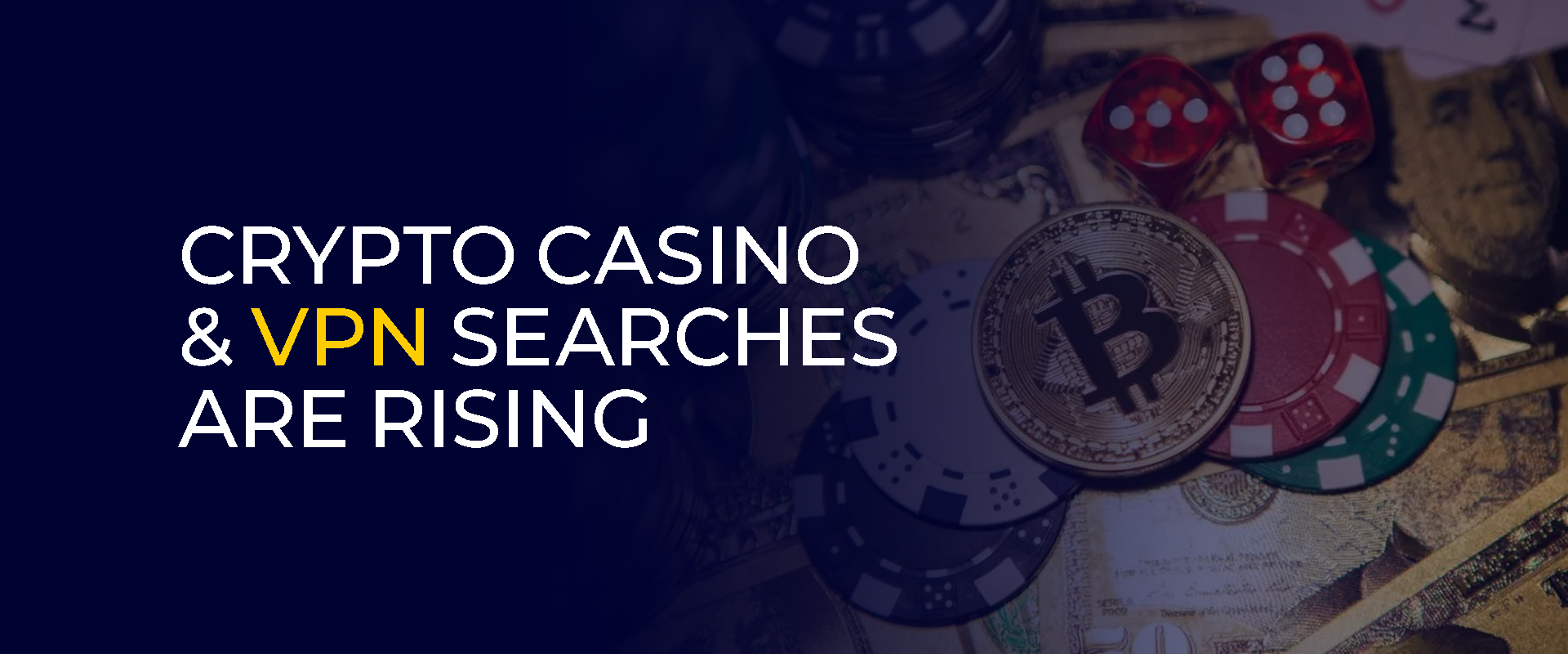 Crypto Casino & VPN Searches Are Rising