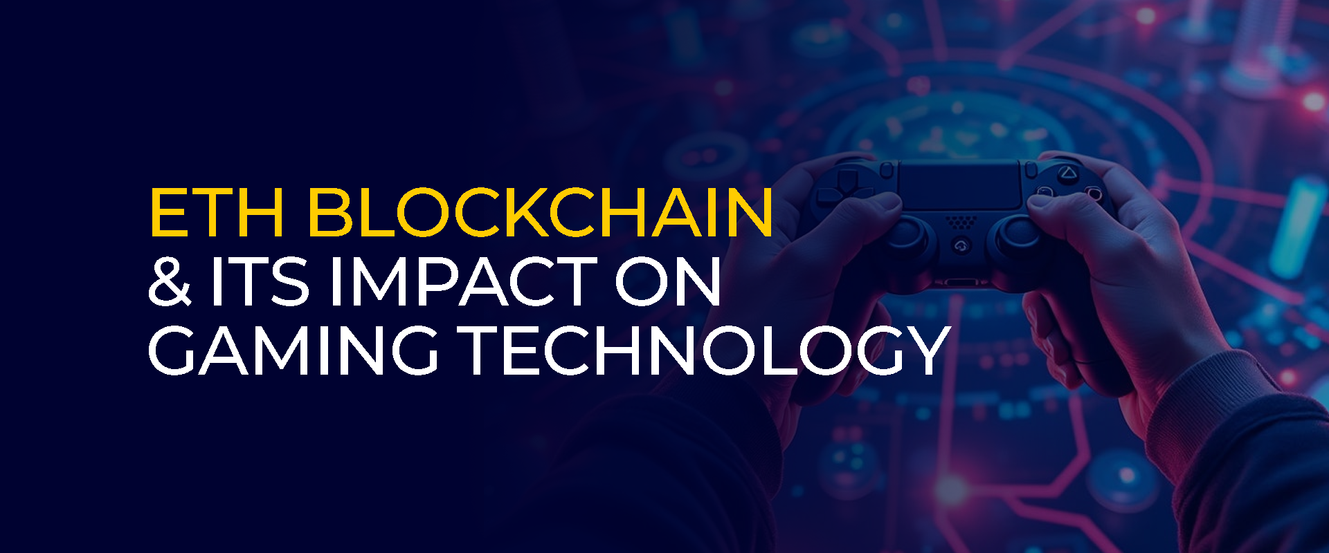 ETH Blockchain & Its Impact On Gaming Technology