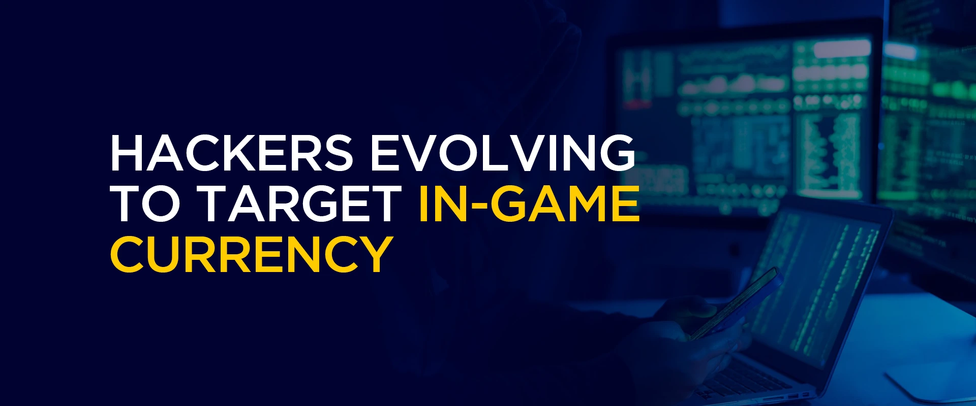 Hackers Evolving to Target In-Game Currency