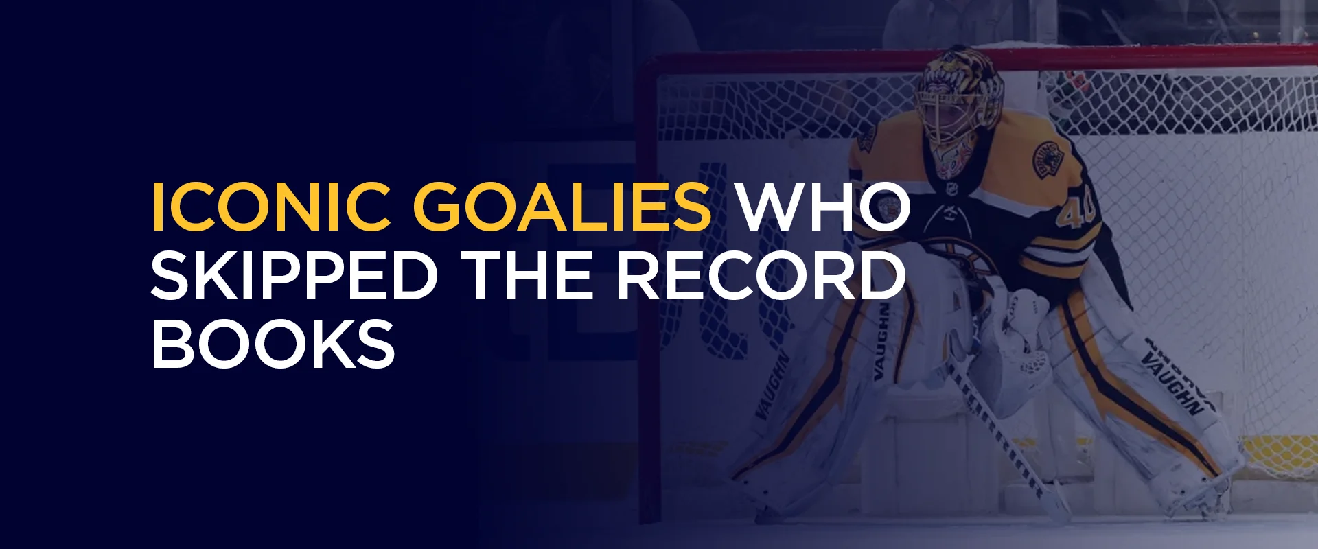 Iconic Goalies who skipped the Record books