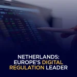 Netherlands Europe's Digital Regulation Leader