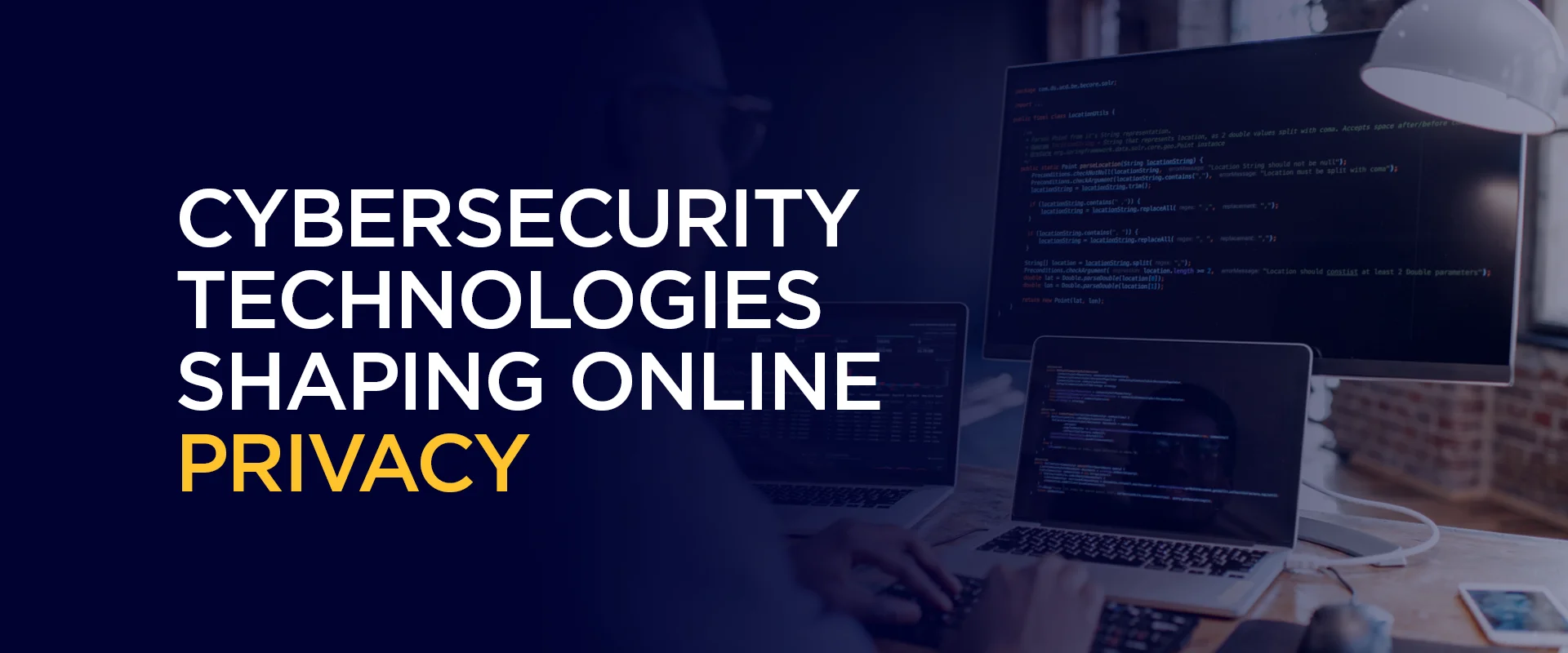 cybersecurity technologies shaping Online Privacy