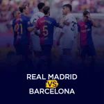 Real Madrid vs Barcelona: The Eternal Rivalry in the Modern Era