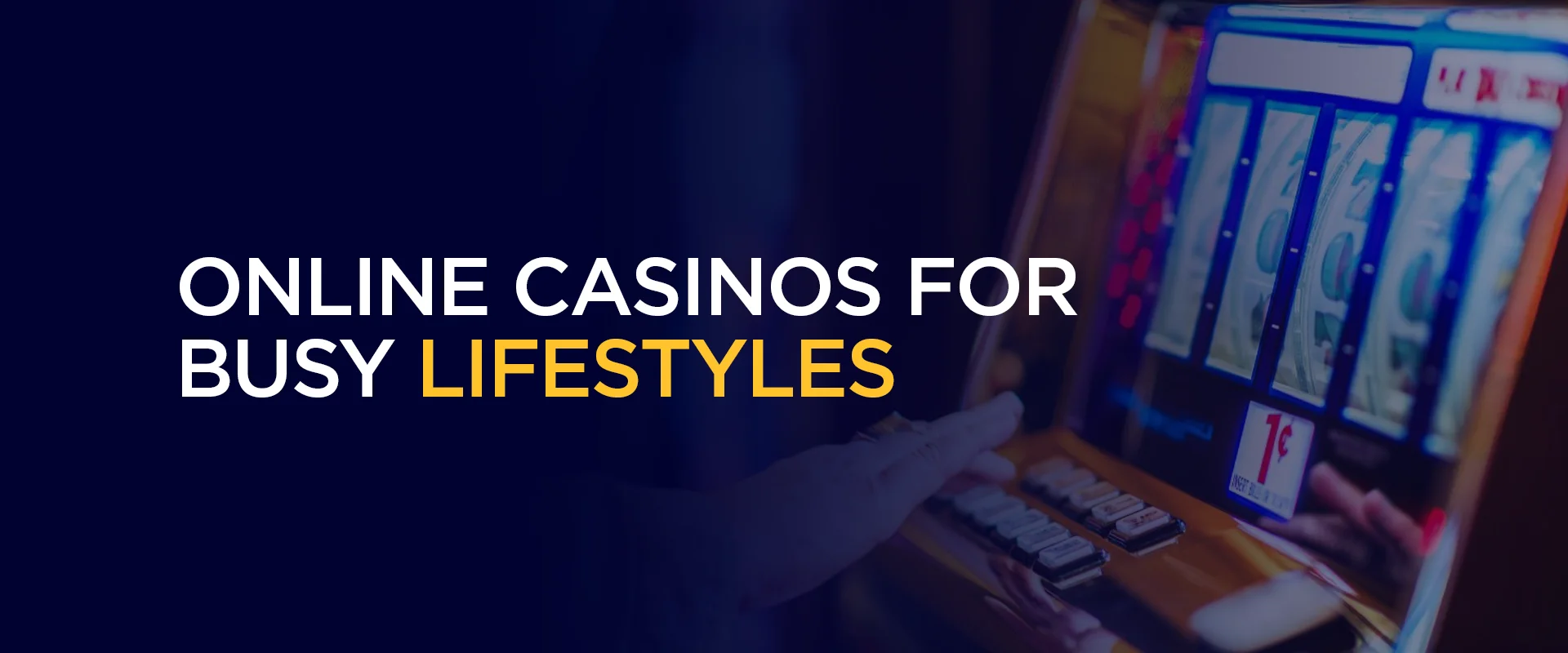 Online Casinos for Busy Lifestyles