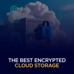 The best encrypted cloud storage