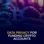 data privacy for funding crypto Accounts