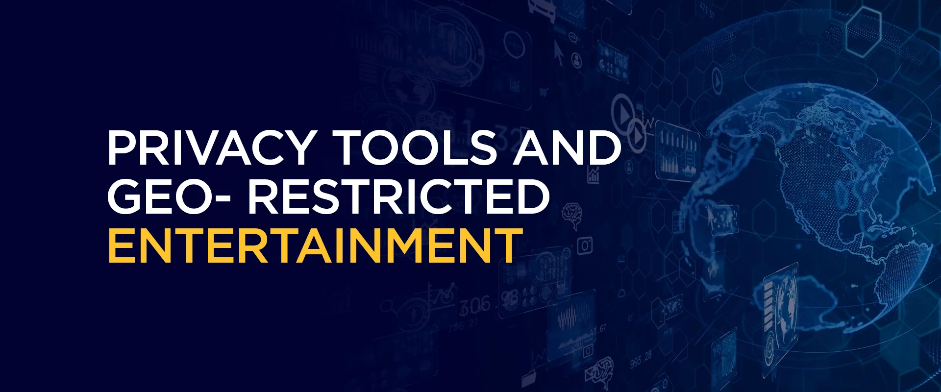 privacy tools and geo-restricted entertainment