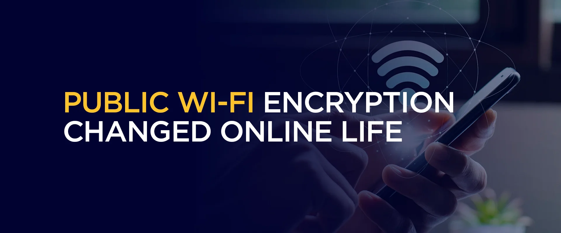 public wi-fi encryption changed online life