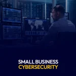 Small Business Cybersecurity