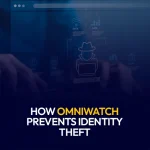 How OmniWatch Prevents Identity Theft