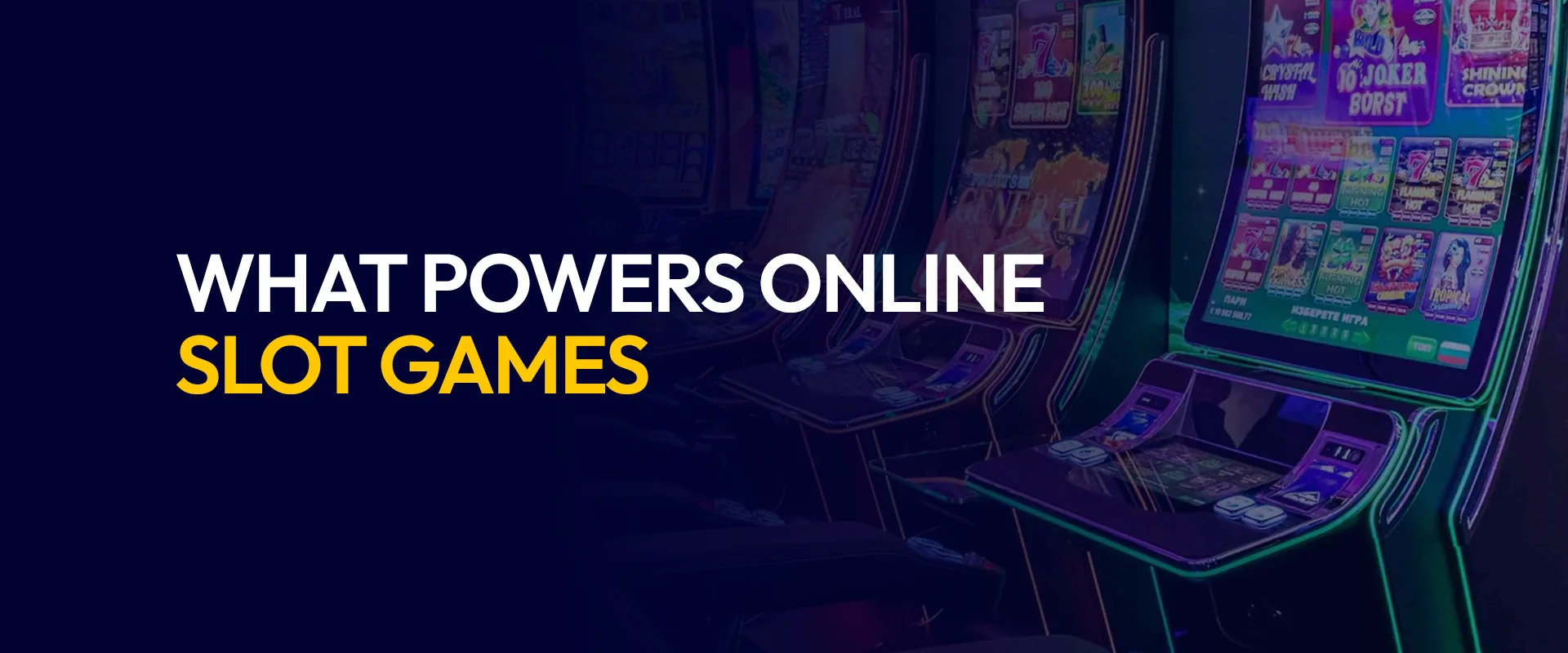 What Powers Online Slot Games