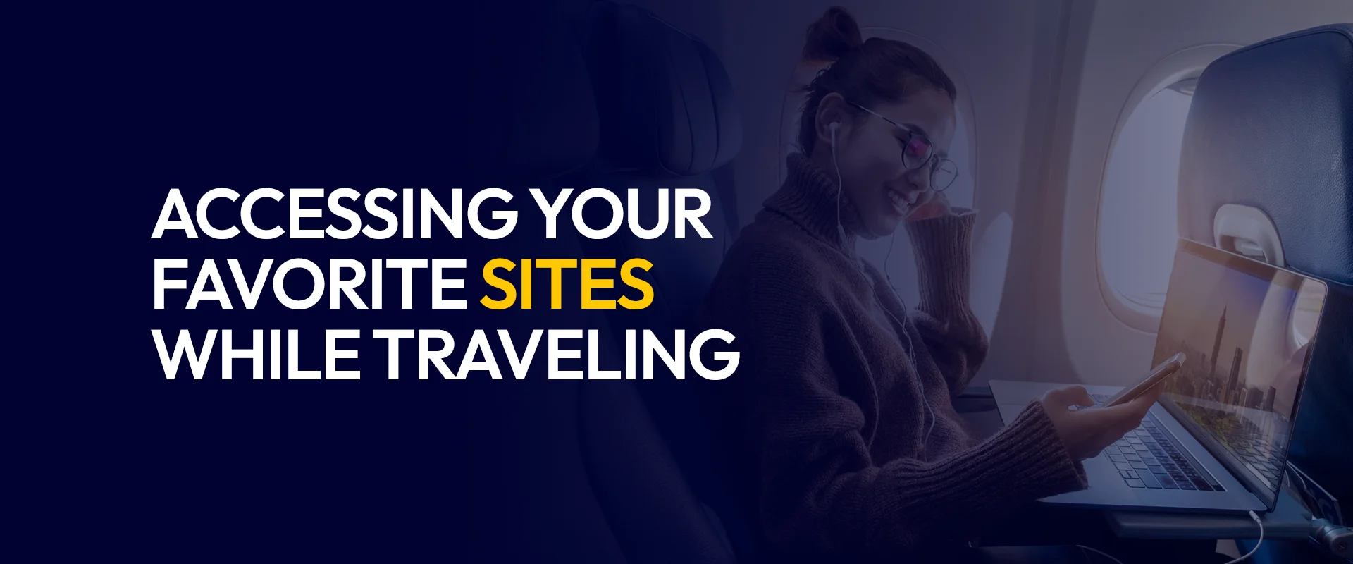 Accessing Your Favorite Sites While Traveling