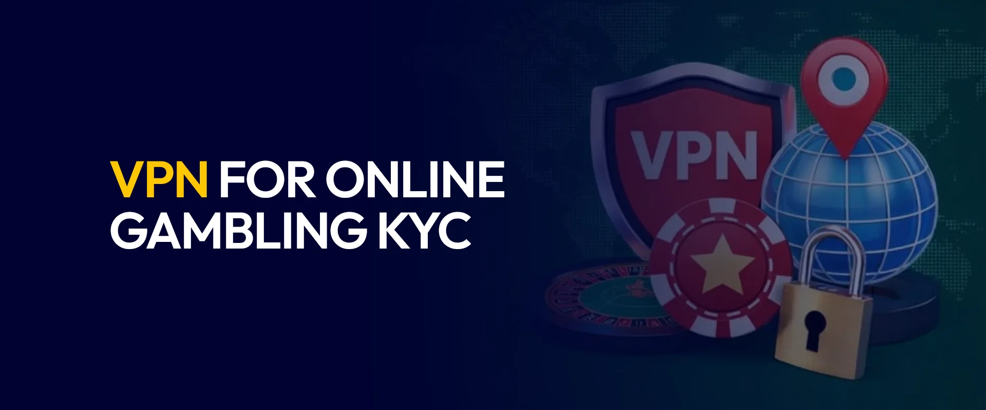 VPN for Online Gambling KYC