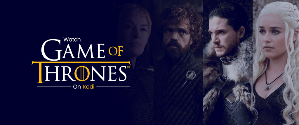 Watch Game of Thrones on Kodi