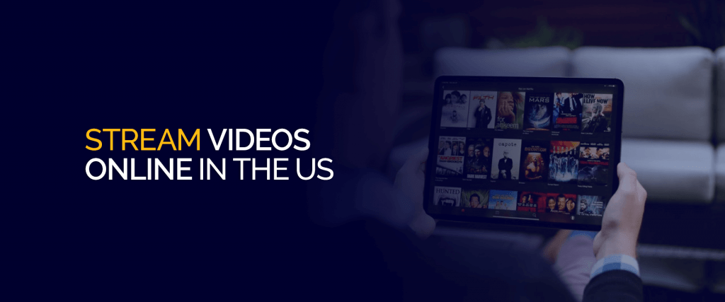 Stream Videos Online in the US