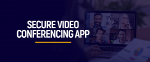 Secure Video Conferencing App