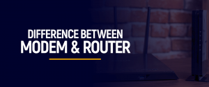 Difference Between Modem and Router