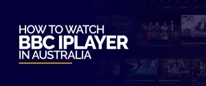 Come guardare BBC iPlayer in Australia