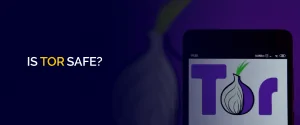 Is TOR Safe
