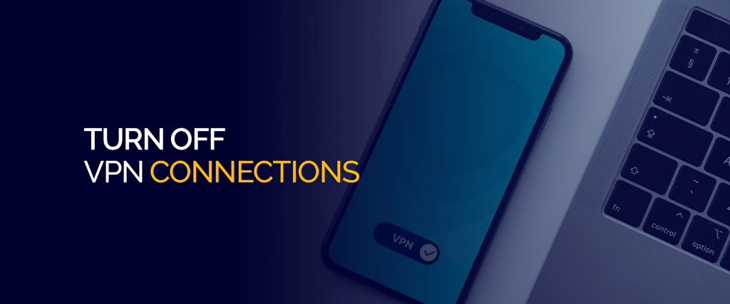 Turn Off VPN Connections