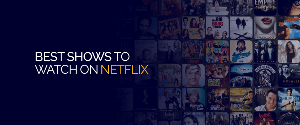 Best Shows to Watch on Netflix